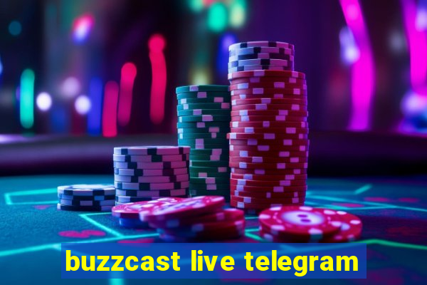 buzzcast live telegram